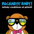 Rockabye Baby!