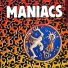 Maniacs