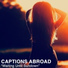 Captions Abroad