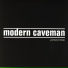 Modern Caveman
