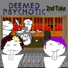 Deemed Psychotic