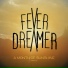 Fever Dreamer