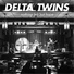 Delta Twins