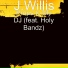 J.Willis feat. Holy Bandz