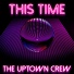 The uptown crew