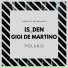 Is Den, Gigi de Martino