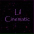 Lil Cinematic