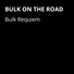 Bulk Requiem