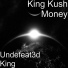 King Kush Money