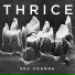 Thrice