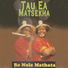 Tau Ea Matsekha