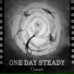 One Day Steady