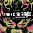 Liva K & Zed Francis