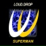 Loud.Drop