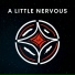 A Little Nervous