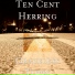 Ten Cent Herring