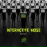 Interactive Noise