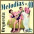 Orquesta Melodías Del 40