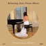 Piano Jazz Relax