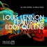 Louis Lennon, Eddy Queens