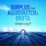 AudioSketch, Surplus