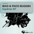 Paco Buggin, Bias