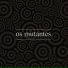 Os Mutantes