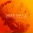 Fabio Florido, Disenthrall