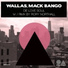 Wallas, Mack Bango