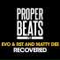 Evo, Rst, Matty Dee