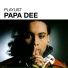 Papa Dee