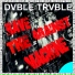 Dvble Trvble