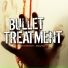 Bullet Treatment
