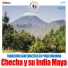 Checha y Su India Maya