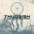 Thuggish feat. Marcos Molina, Ezequiel Delgado