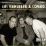 Ari Wahlberg, Combo