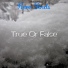 True or False