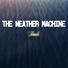 The Weather Machine