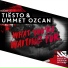 Tiesto & Ummet Ozcan