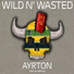 Wild N' Wasted