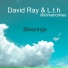 L.t.h(lifetimehomies), David Ray