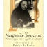 Patrick de Rosbo, Marguerite Yourcenar