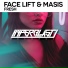 Face Lift, Masis