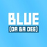 I'm Blue, Blue (Da Ba Dee), Hit Music Radio