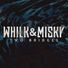 Whilk & Misky