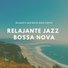 Relajante Jazz Bossa Nova