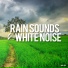 Rain Sounds, White Noise