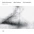 Sylvie Courvoisier, Mark Feldman, Erik Friedlander