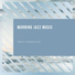 Morning Jazz Music
