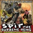 Spit the Supreme Being
